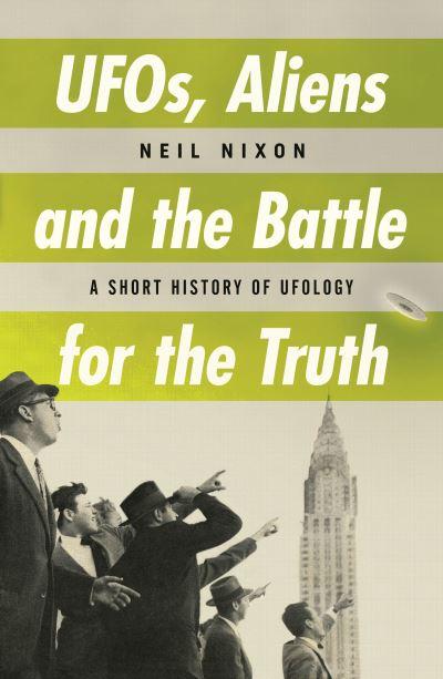 UFOs, Aliens and the Battle For the Truth