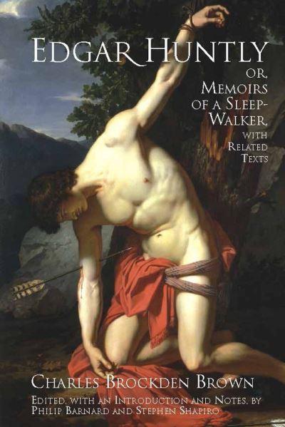 Edgar Huntly, or, Memoirs of a Sleep-Walker ; With Related T