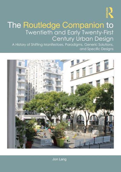 The Routledge Companion To Twentieth and Early Twenty-First Century Urban Design