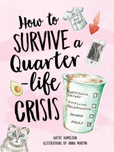 How To Survive a Quarter-Life Crisis