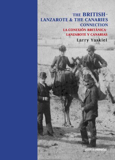 The British Connection To Lanzarote & The Canaries / La Conexión Británia Con Lanzarote Y Canarias