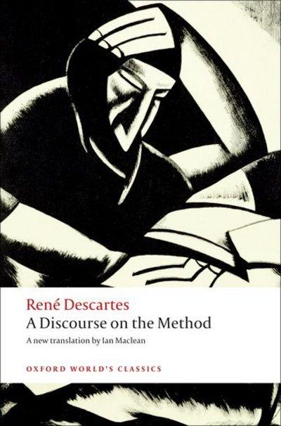 A Discourse on the Method of Correctly Conducting One's Reason and Seeking Truth in the Sciences