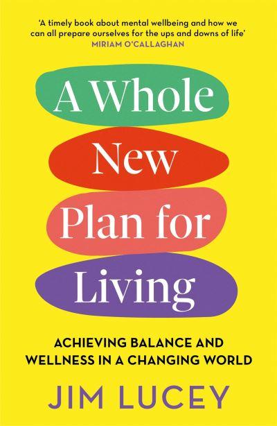 A Whole New Plan For Living