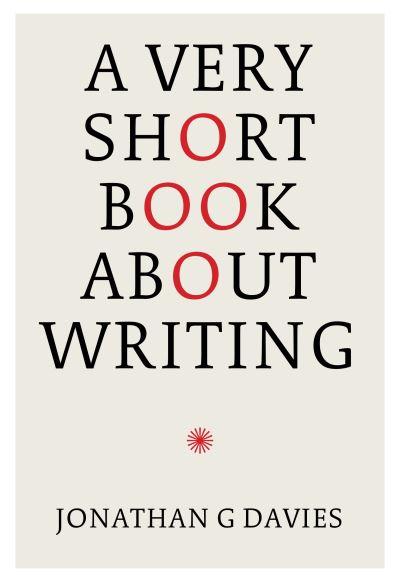 A Very Short Book About Writing