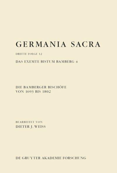 Die Bamberger Bischöfe Von 1693 Bis 1802. Das Exemte Bistum
