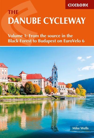The Danube Cycle Way. Volume 1 From the Source in the Black