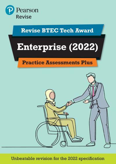 Revise BTEC Tech Award Enterprise Practice Assessments Plus