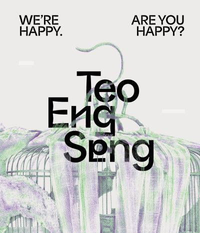 Teo Eng Seng - We're Happy, Are You Happy?