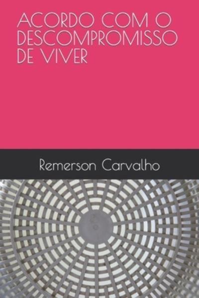 Acordo Com O Descompromisso De Viver
