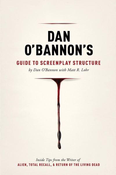 Dan O'Bannon's Guide To Screenplay Structure