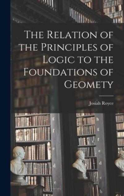 The Relation of the Principles of Logic To the Foundations of Geomety
