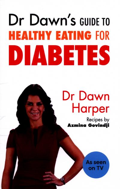 Dr Dawn's Guide To Healthy Eating For Diabetes