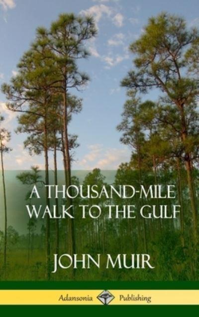A Thousand-Mile Walk To the Gulf (Hardcover)