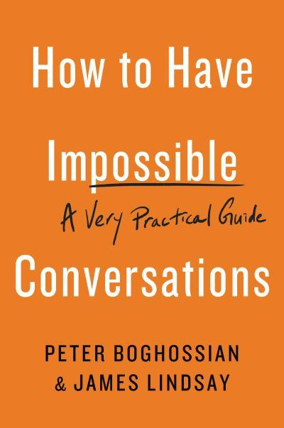 How To Have Impossible Conversations