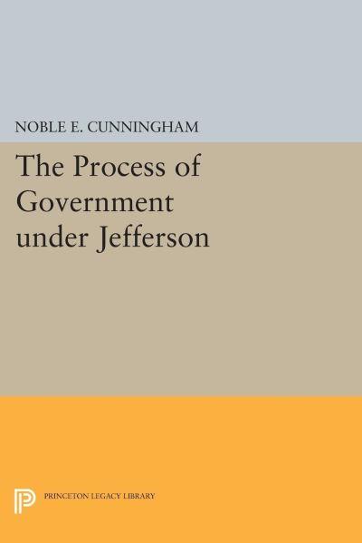 The Process of Government Under Jefferson