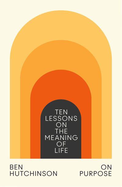 On Purpose Ten Lessons On The Meaning Of Life P/B