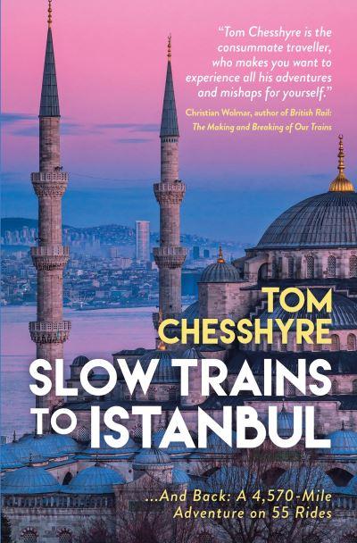 Slow Trains To Istanbul