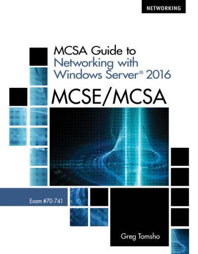 MCSA Guide To Networking With Windows Server 2016 MCSE/MCSA