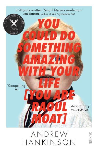 You Could Do Something Amazing With Your Life (You Are Raoul Moat)