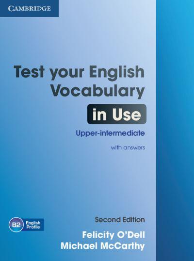 Test Your English Vocabulary in Use. Upper-Intermediate With Answers