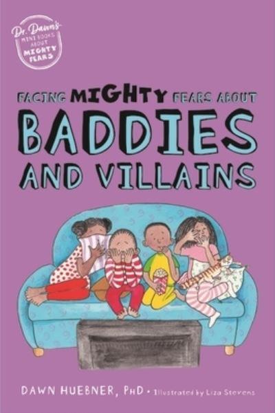 Facing Mighty Fears About Baddies and Villains