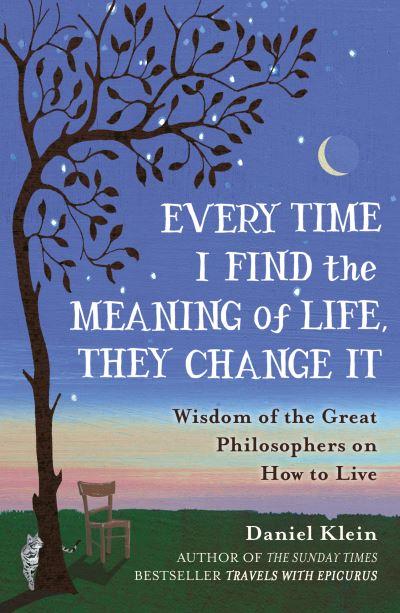 Every Time I Find the Meaning of Life, They Change it
