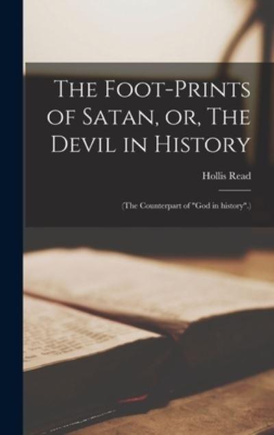 The Foot-Prints of Satan, or, The Devil in History [Microform]