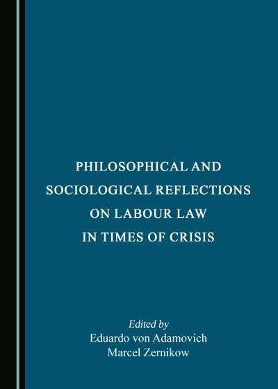 Philosophical and Sociological Reflections on Labour Law in
