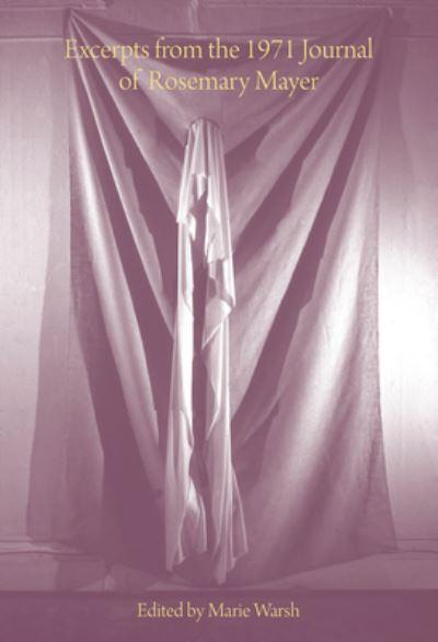 Excerpts From the 1971 Journal of Rosemary Mayer