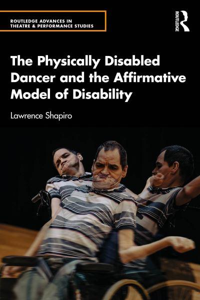 The Physically Disabled Dancer and the Affirmative Model of