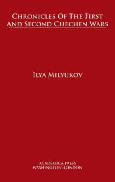 Chronicles of the First and Second Chechen Wars