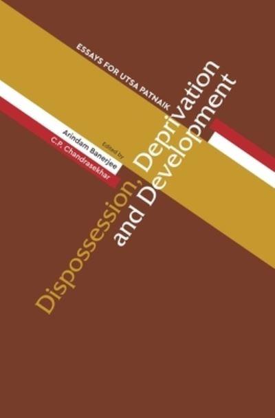 Dispossession, Deprivation, and Development