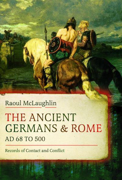 The Ancient Germans and Rome, AD 68 To 500