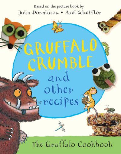 Gruffalo Crumble And Other Recipes H/B