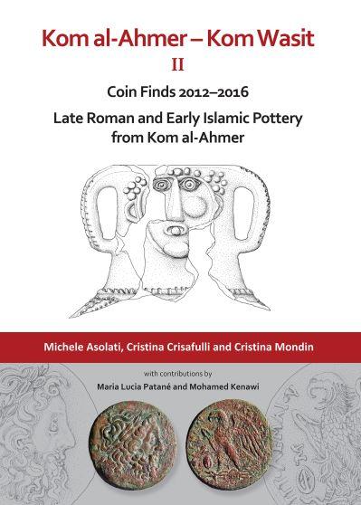 Kom Al-Ahmer - Kom Wasit. II Coin Finds 2012-2016, Late Roma