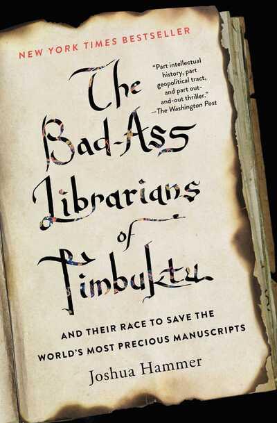 The Bad-Ass Librarians of Timbuktu and Their Race To Save Th