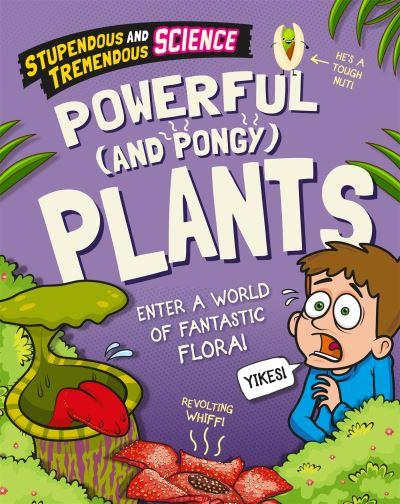 Powerful (and Pongy) Plants