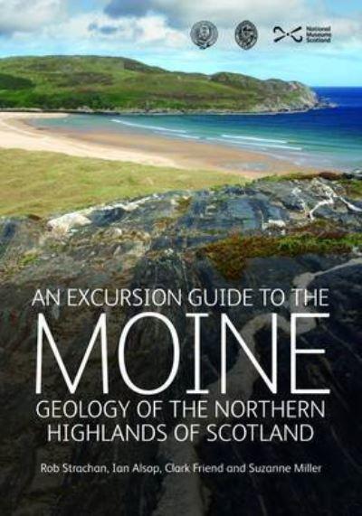 A Geological Excursion Guide To the Moine Geology of the Northern Highlands of Scotland