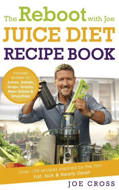 The Reboot With Joe Juice Diet Recipe Book