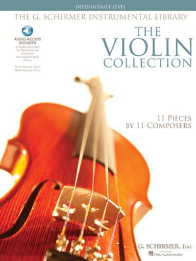 The Violin Collection Intermediate Level Classical Violin Sheet Music With Piano Accompaniment and Online Audio 11 Solo Pieces For Intermediate Violin in Third Position