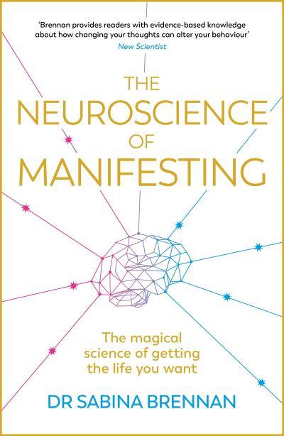 The Neuroscience of Manifesting