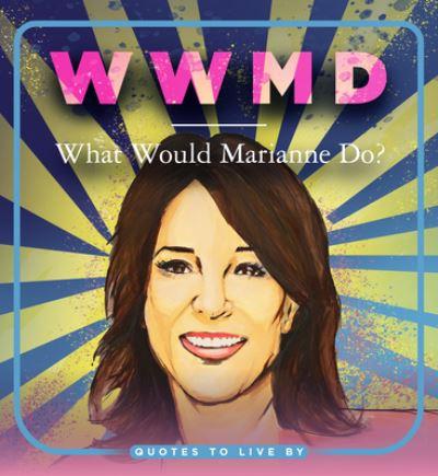 WWMD, What Would Marianne Do?