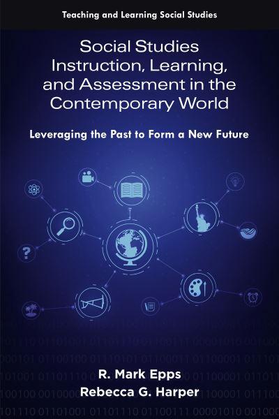 Social Studies Instruction, Learning, and Assessment in the Contemporary World