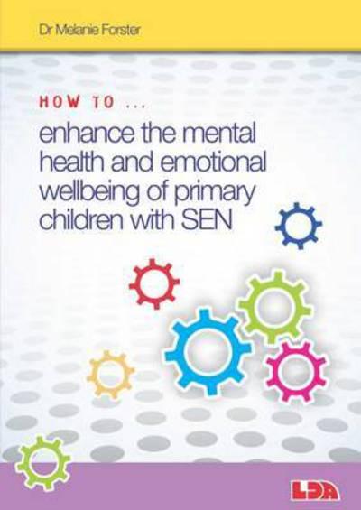 How To Enhance the Mental Health and Emotional Wellbeing of Primary Children With SEN