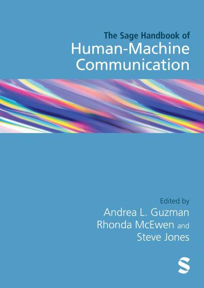 The SAGE Handbook of Human-Machine Communication