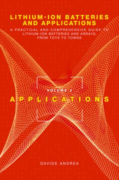 Lithium-Ion Batteries and Applications: A Practical and Comp