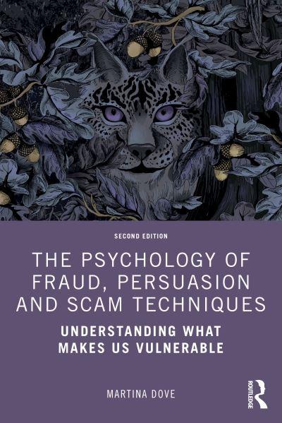 The Psychology of Fraud, Persuasion and Scam Techniques
