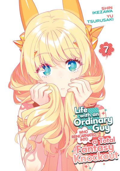 Life With an Ordinary Guy Who Reincarnated Into a Total Fantasy Knockout Vol. 7