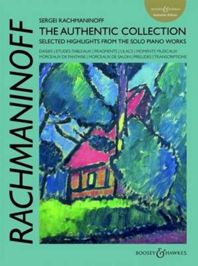 Sergei Rachmaninoff: The Authentic Collection