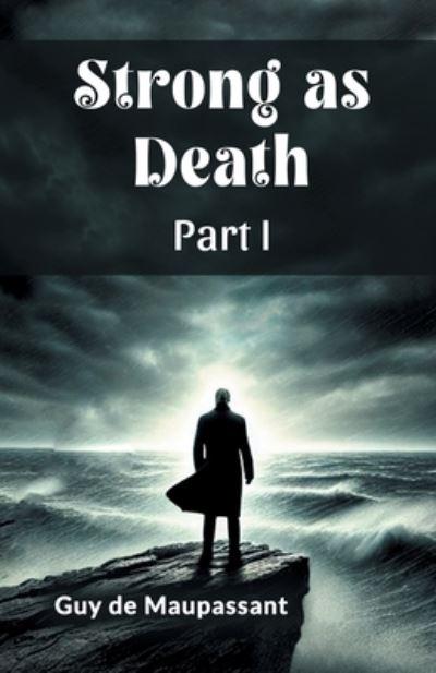 Strong As Death Part I